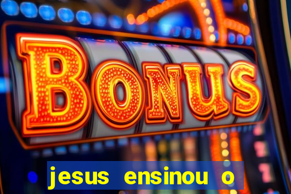 jesus ensinou o segredo da prosperidade